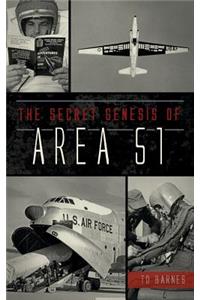 The Secret Genesis of Area 51