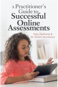Practitioner's Guide To Successful Online Assessments