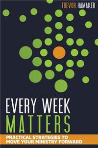 Every Week Matters