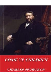 Come Ye Children