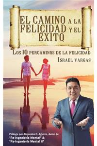 El Camino a la Felicidad y el Exito