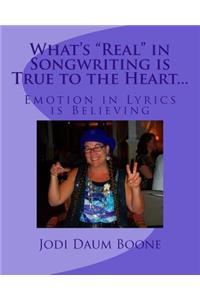What's "Real" in Songwriting is True to the Heart...