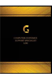 Computer Customer Support Specialist Log (Log Book, Journal - 125 pgs, 8.5 X 11