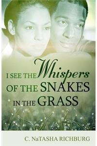 I See Whispers of the Snakes in the Grass