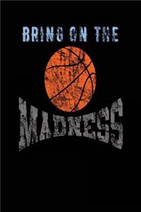 Bring On The Madness