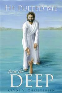 He pulled me from the deep