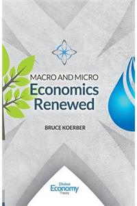 Macro and Micro Economics Renewed