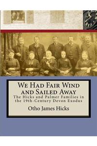 We Had Fair Wind and Sailed Away: Hicks and Palmer Families in the 19th Century Devon Exodus