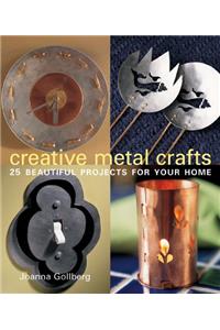 Creative Metal Crafts: 25 Beautiful Projects for Your Home