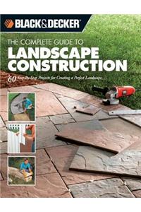 Complete Guide to Landscape Construction (Black & Decker)