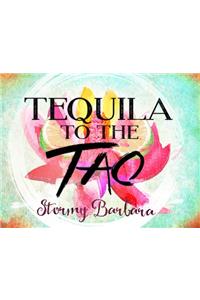 Tequila to the Tao