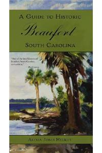 Guide to Historic Beaufort, South Carolina