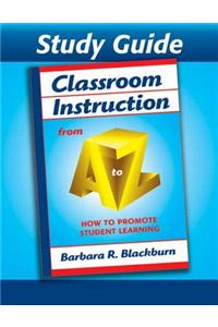 Classroom Instruction from A to Z: How to Promote Student Learning