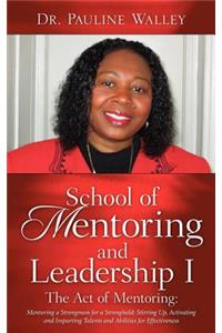 School of Mentoring and Leadership I/ The Act of Mentoring