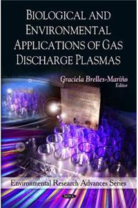 Biological & Environmental Applications of Gas Discharge Plasmas
