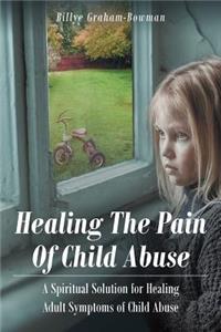 Healing the Pain of Child Abuse