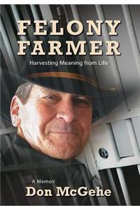 Felony Farmer