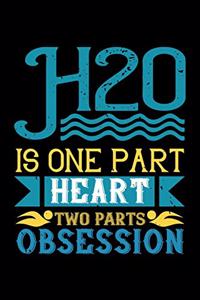 H2O Is One Part Heart Two Parts Obsession: Best swimming quote journal notebook for multiple purpose like writing notes, plans and ideas. Swimming composition notebook for swimmer. (Proud Swi