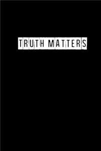 Truth Matters - 6 x 9 Inches (Funny Perfect Gag Gift, Organizer, Notes, Goals & To Do Lists)