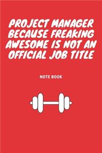 Project Manager Because Freaking Awesome is not an Official Job Title