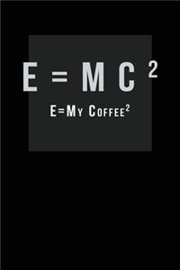 E=MC2 - coffee notebook college ruled: Notebook - Diary - Composition - 6x9 - 100 Pages - Cream Paper - Coffee Lovers Journal