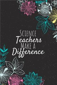 Science Teachers Make A Difference