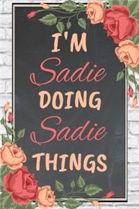 I'm Sadie Doing Sadie Things personalized name notebook for girls and women