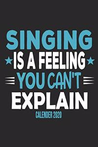 Singing Is A Feeling You Can't Explain Calender 2020