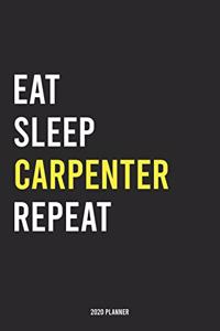 Eat Sleep Carpenter Repeat 2020 Planner