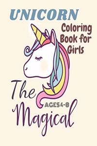 The Magical Unicorn Coloring Book for Girls Ages 4-8