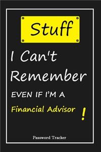 STUFF! I Can't Remember EVEN IF I'M A Financial Advisor