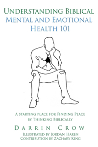 Understanding Biblical Mental and Emotional Health 101