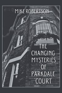 Changing Mysteries of Parkdale Court