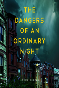The Dangers of an Ordinary Night