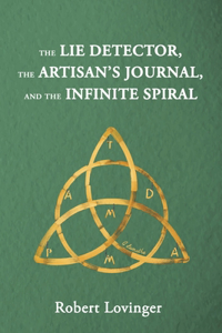 Lie Detector, the Artisan's Journal, and the Infinite Spiral