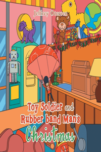 Toy Soldier and Rubber Band Man's Christmas