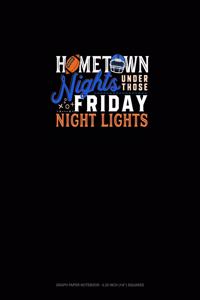 Hometown Nights Under Those Friday Night Lights