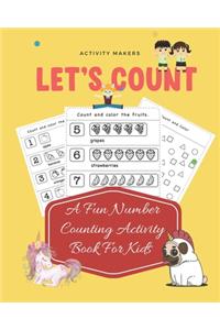 Let's Count - A Fun Number Counting Activity Book For Kids