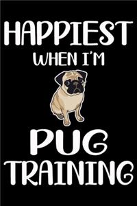 Happiest When I'm Pug Training