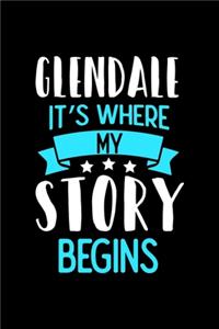 Glendale It's Where My Story Begins