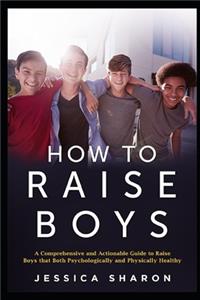 How to Raise Boys