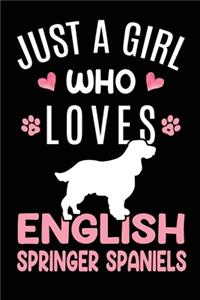Just A Girl Who Loves English Springer Spaniels