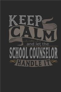 Keep Calm And Let The School Counselor Handle It