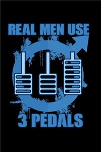 Real Men Use 3 Pedals