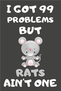 I Got 99 Problems But Rats Ain't One