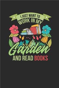 I Just Want To Work In My Garden And Read Books