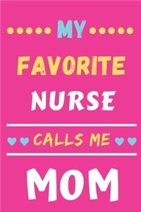 My Favorite Nurse Calls Me Mom