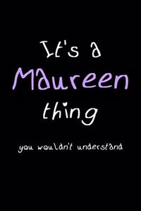 It's A Maureen Thing, You Wouldn't Understand