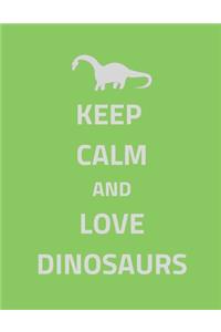 Keep Calm and Love Dinosaurs