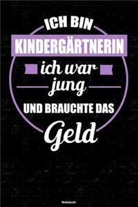 Ich bin Kindergärtnerin ich war jung und brauchte das Geld Notizbuch